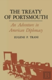 The Treaty Of Portsmouth: An Adventure In American Diplomacy