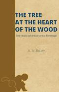 The Tree At The Heart Of The Wood