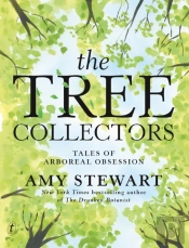 The Tree Collectors: Tales Of Arboreal Obsession