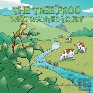 The Tree Frog Who Wanted To Fly