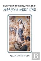 The Tree Of Knowledge Is Mary'S Sweet Vine