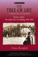The Tree Of Life Bk. 3; Cattle Cars Are Waiting, 1942-1944