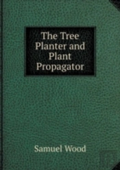 The Tree Planter And Plant Propagator