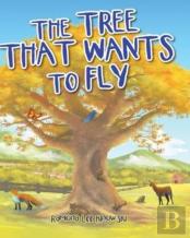 The Tree That Wants To Fly