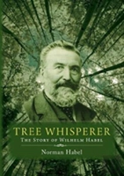 The Tree Whisperer: The Story Of Wilhelm Habel