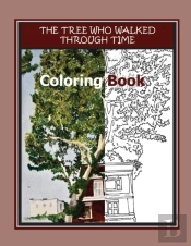 The Tree Who Walked Through Time Coloring Book