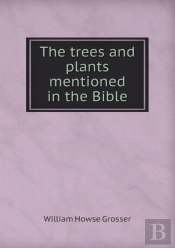 The Trees And Plants Mentioned In The Bible