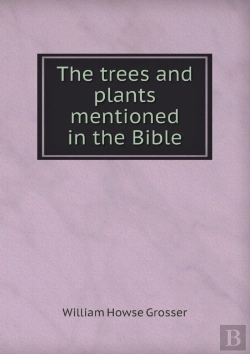 Bertrand.pt - The Trees And Plants Mentioned In The Bible