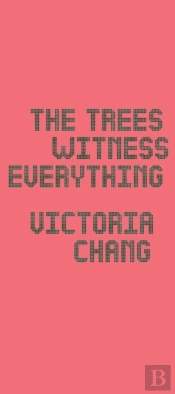 The Trees Witness Everything