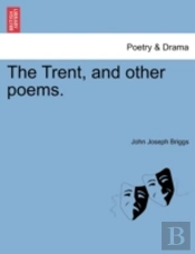 The Trent, And Other Poems.