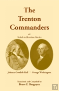 Bertrand.pt - The Trenton Commanders: Johann Gottlieb Rall And George Washington, As Noted In Hessian Diaries