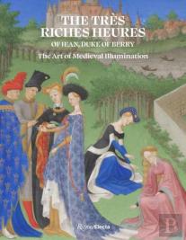 The Tres Riches Heures Of Jean, Duke Of Berry