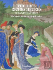 The Tres Riches Heures Of Jean, Duke Of Berry