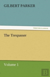 The Trespasser, Volume 1