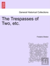 The Trespasses Of Two, Etc.