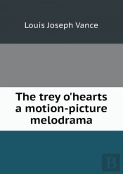 The Trey O'Hearts A Motion-Picture Melodrama