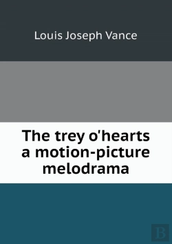 Bertrand.pt - The Trey O'Hearts A Motion-Picture Melodrama
