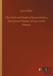 The Trial And Death Of Jesus Christ A De
