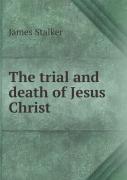 The Trial And Death Of Jesus Christ