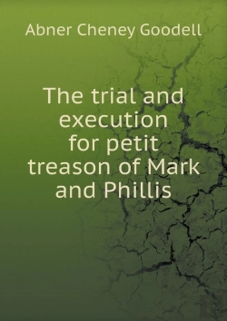 Bertrand.pt - The Trial And Execution For Petit Treason Of Mark And Phillis