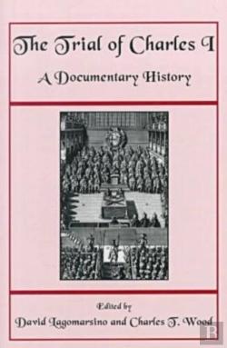 Bertrand.pt - The Trial Of Charles I - A Documentary History