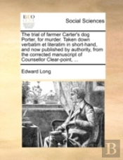 The Trial Of Farmer Carter'S Dog Porter,