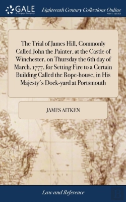 Bertrand.pt - The Trial Of James Hill, Commonly Called
