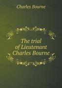 The Trial Of Lieutenant Charles Bourne
