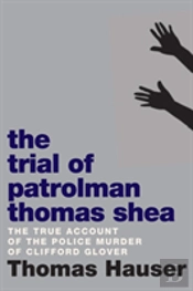 The Trial Of Patrolman Thomas Shea