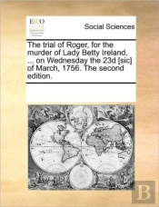 The Trial Of Roger, For The Murder Of La