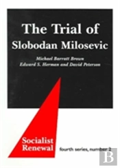 The Trial Of Slobodan Milosevic
