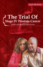 The Trial Of Stage Iv Prostate Cancer: A