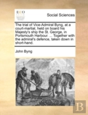 The Trial Of Vice-Admiral Byng, At A Cou