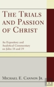 The Trials And Passion Of Christ