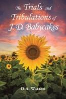 The Trials And Tribulations Of J.D. Babycakes