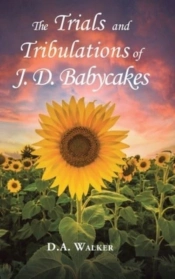 The Trials And Tribulations Of J.D. Babycakes