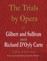 The Trials By Opera Of Gilbert And Sullivan And Richard D'Oyly Carte