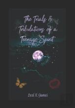 The Trials & Tribulations Of A Teenage Spirit