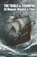 The Trials & Triumphs Of Miguel, Magita And Titus