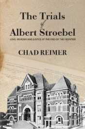 The Trials Of Albert Stroebel