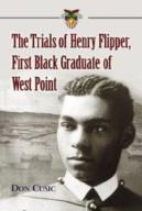 The Trials Of Henry Flipper, First Black Graduate Of West Point