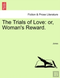Bertrand.pt - The Trials Of Love: Or, Woman'S Reward.