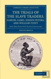 The Trials Of The Slave Traders, Samuel Samo, Joseph Peters, And William Tufft