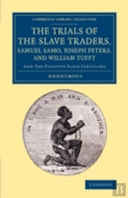 Bertrand.pt - The Trials Of The Slave Traders, Samuel Samo, Joseph Peters, And William Tufft