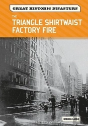 The Triangle Shirtwaist Factory Fire