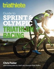 The Triathlete Guide To Sprint And Olympic Triathlon Racing