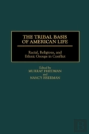 The Tribal Basis Of American Life
