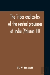 The Tribes And Castes Of The Central Pro