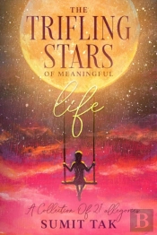 The Trifling Stars Of Meaningful Life