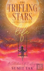The Trifling Stars Of Meaningful Life